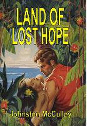 Land of Lost Hope de Johnston McCulley