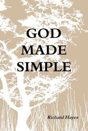 God Made Simple de Richard Hayes