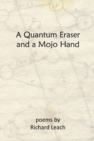 A Quantum Eraser and a Mojo Hand de Richard Leach