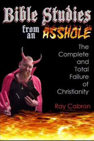 Bible Studies from an Asshole de Ray Cabron