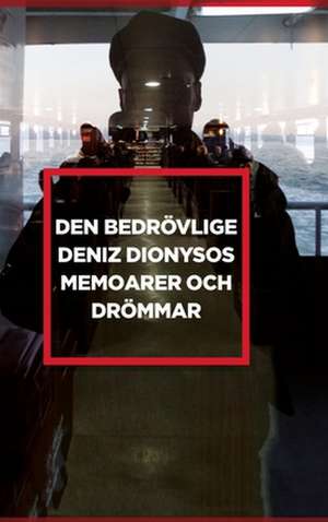 Den Bedrovlige Deniz Dionysos de Hellberg, Deniz