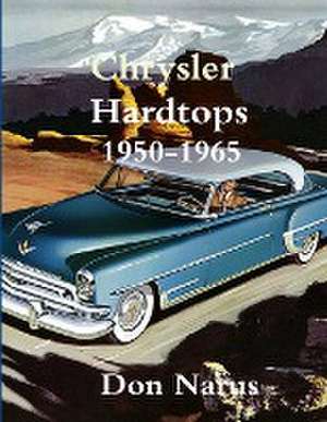 Chrysler Hardtops 1950-1965 de Don Narus