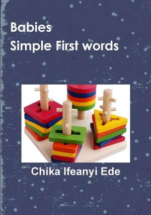 Babies Simple First Words de Chika Ifeanyi Ede