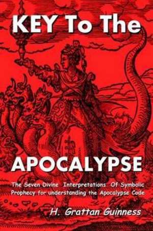 Key to the Apocalypse de H. Grattan Guinness