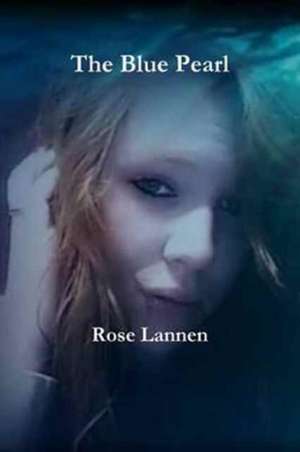 The Blue Pearl de Rose Lannen