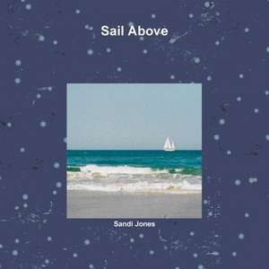 Sail Above de Sandi Jones