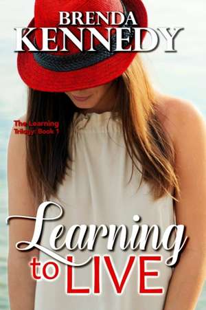 Learning to Live de Brenda Kennedy