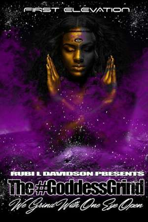 The #GoddessGrind de Rubi L Davidson