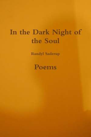 In The Dark Night of the Soul de Randyl Saderup