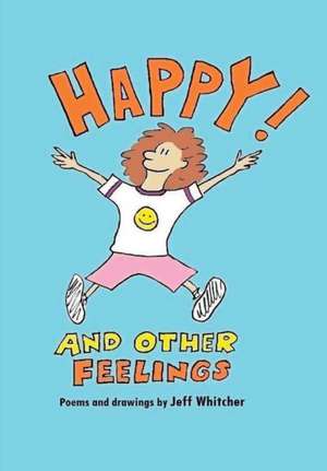 Happy! and Other Feelings de Jeff Whitcher