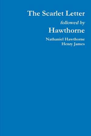 The Scarlet Letter followed by Hawthorne de Nathaniel Hawthorne