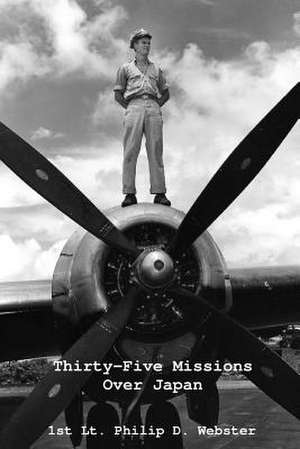 Thirty-Five Missions Over Japan de Webster, 1st Lt Philip D.