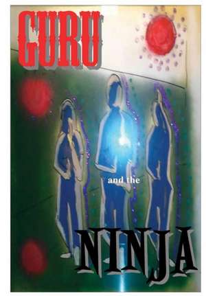 Guru and the Ninja de Three Initiates