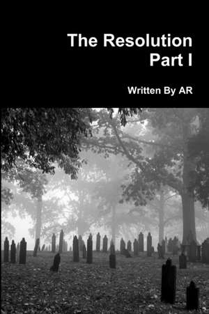 The Resolution Part I de Ar