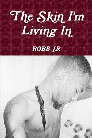 The Skin I'm Living in de J. R., Robb