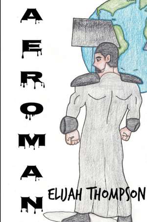Aeroman de Elijah Thompson