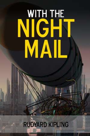 With the Night Mail de Rudyard Kipling