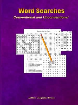 Word Searches - Conventional and Unconventional de Jacqueline Bresee