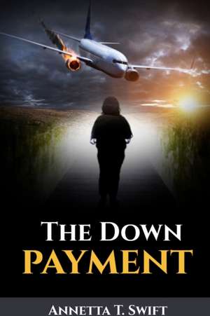 The Down Payment de Annetta Swift