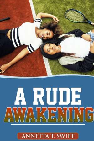 A Rude Awakening de Annetta T. Swift