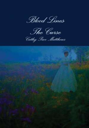 Blood Lines The Curse de Cathy Pace Matthews