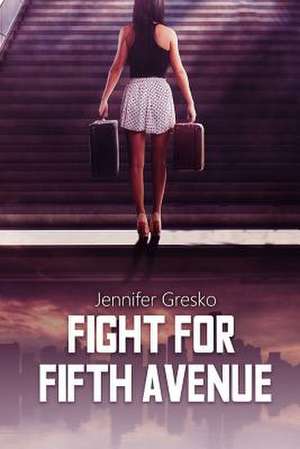 Fight for Fifth Avenue de Jennifer Gresko