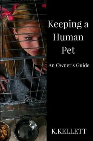 Keeping a Human Pet de K. Kellett