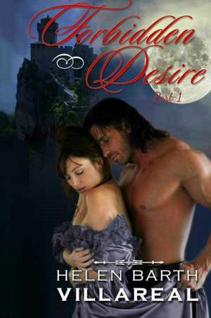 Forbidden Desire Part 1. de Helen Barth Villareal