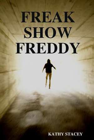 Freak Show Freddy de Kathy Stacey