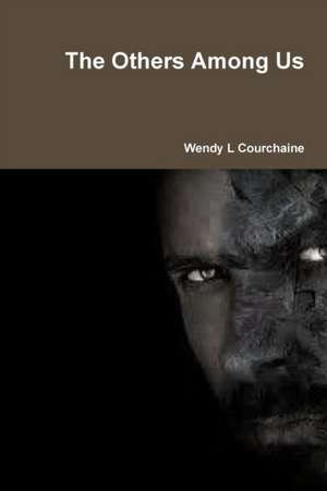 The Others Among Us de Wendy L Courchaine