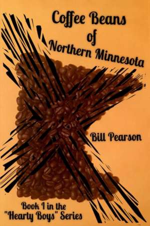 Coffee Beans of Northern Minnesota de Bill Pearson