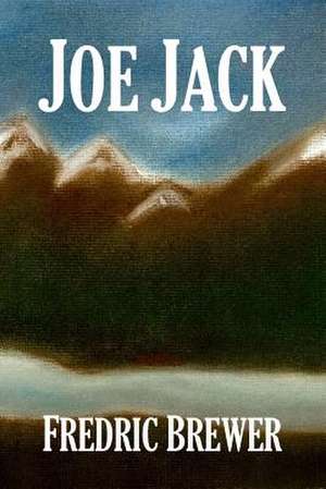 Joe Jack de Brewer, Fredric