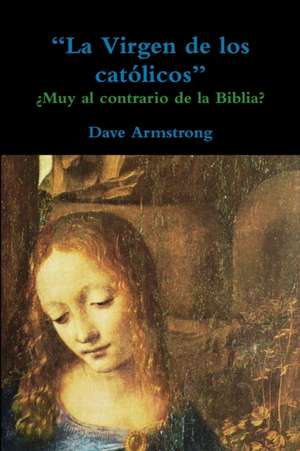 "La Virgen de los católicos" de Dave Armstrong