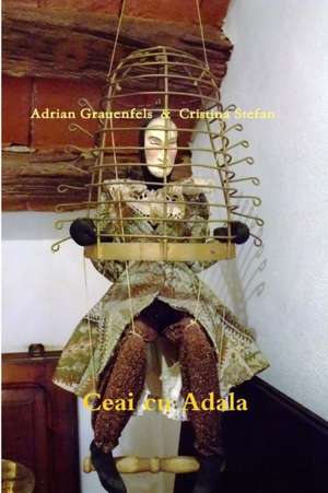 Ceai cu Adala de Adrian Grauenfels