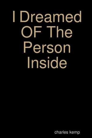 I Dreamed OF The Person Inside de Charles Kemp