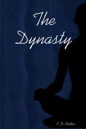 The Dynasty de K. D. Cordice