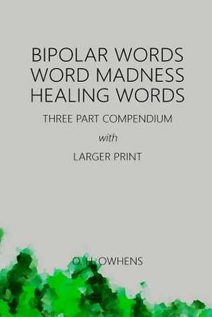 Bipolar Words Word Madness Healing Words de Owhens, O. H.