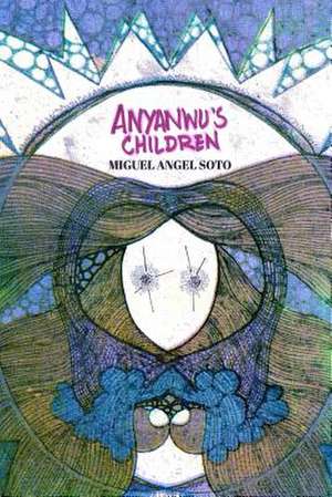 Anyanwu's Children de Soto, Miguel Angel