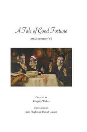 A Tale of Good Fortune (Xmas Edition '16) de Kingsley Walker