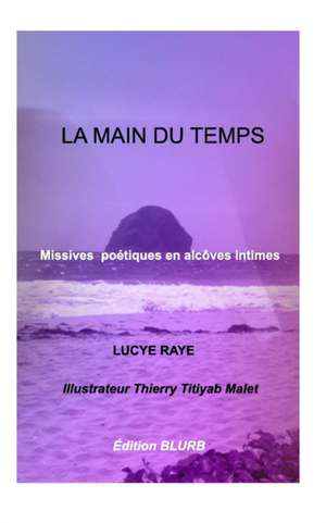 La Main Du Temps de Lucye Raye