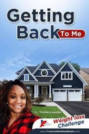 Getting Back to Me de Yvonnca Landes
