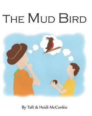 The Mud Bird de Heidi McConkie