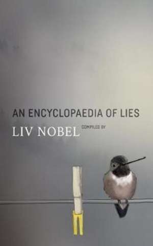 An Encyclopaedia of Lies de Liv Nobel