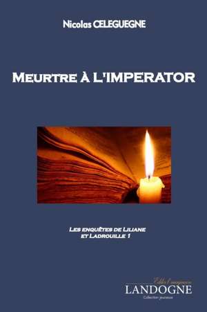 Meurtre A L'Imperator de Nicolas Celeguegne