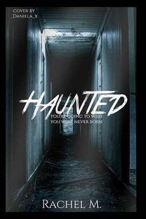 Haunted de Rachel M