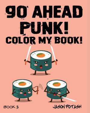 Go Ahead Punk ! Color My Book - Vol. 3 de Jason Potash