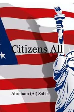 Citizens All de Abraham (Al) Sobel