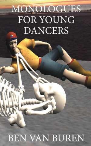 Monologues for Young Dancers de Ben Van Buren