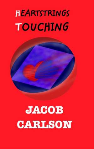Heartstrings Touching de Jacob Carlson