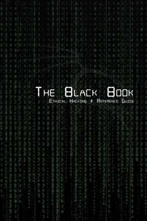 The Black Book Ethical Hacking + Reference Book de Brian G. Coffey